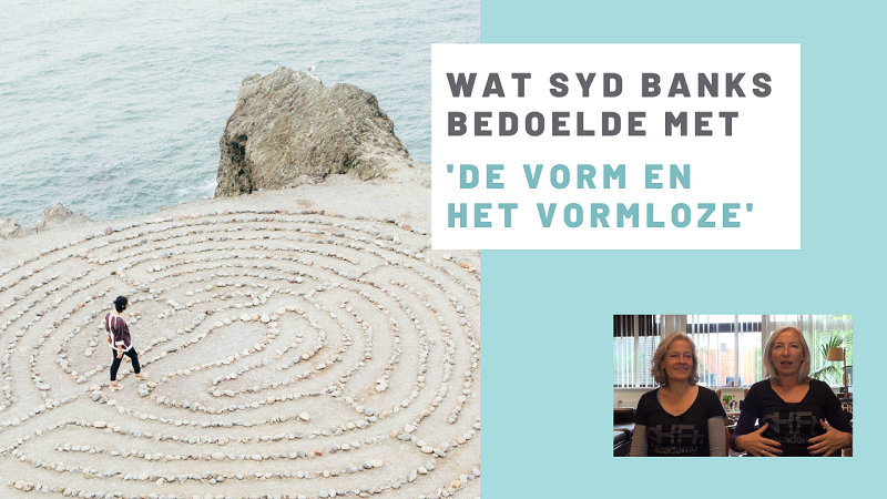 Wat Syd Banks bedoelde met de vorm en het vormloze