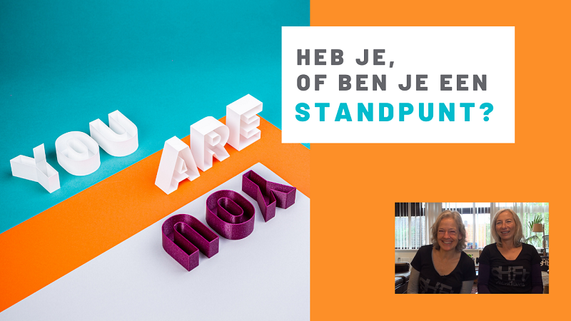 Heb je of ben je een standpunt?