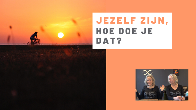 Jezelf zijn, hoe doe je dat?