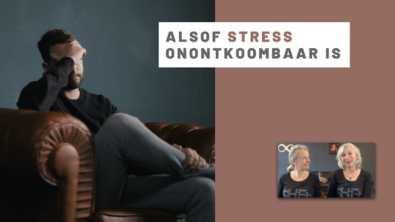 Alsof stress onontkoombaar is