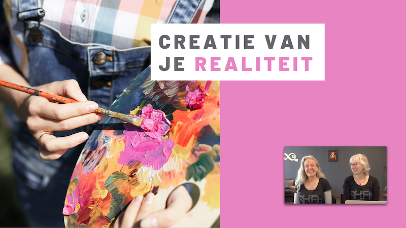 Creatie van je realiteit